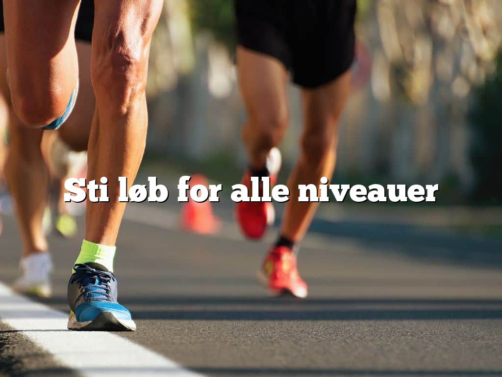 Sti løb for alle niveauer