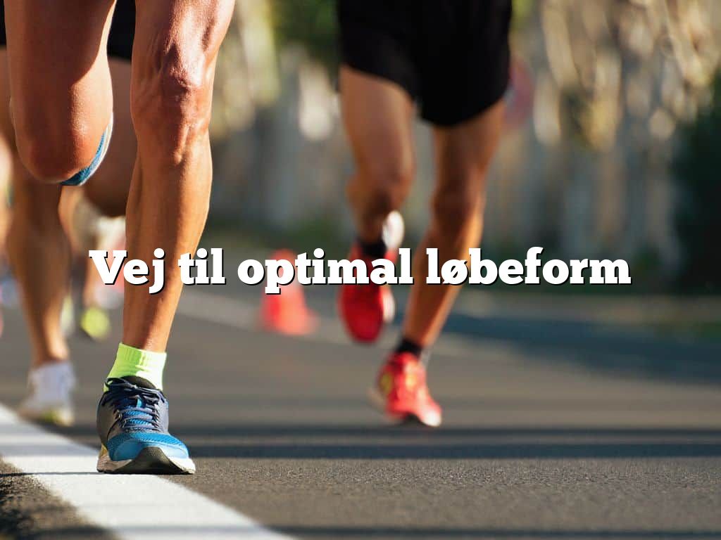 Vej til optimal løbeform